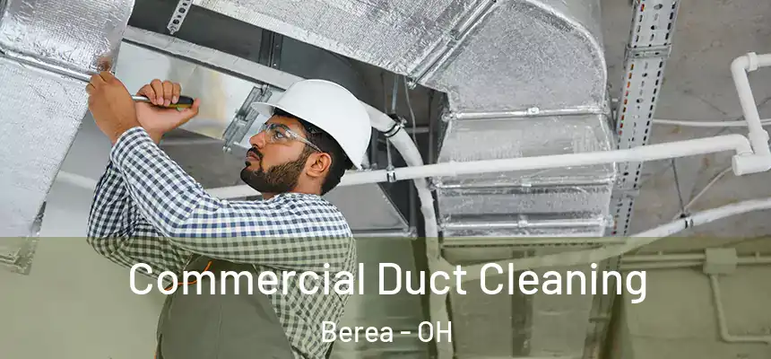  Commercial Duct Cleaning Berea - OH