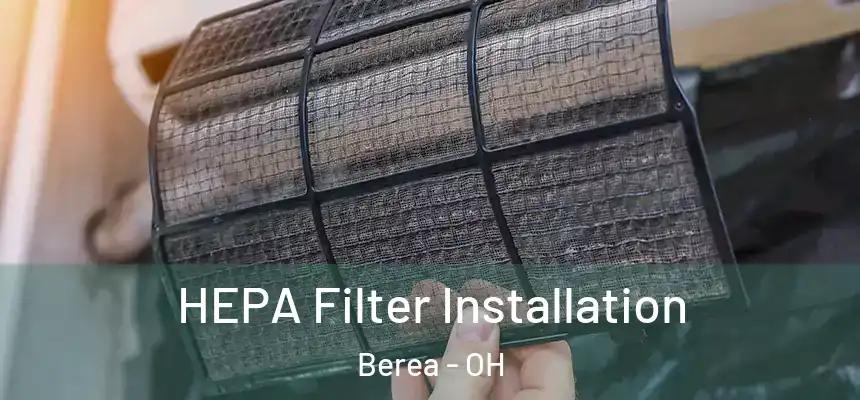  HEPA Filter Installation Berea - OH