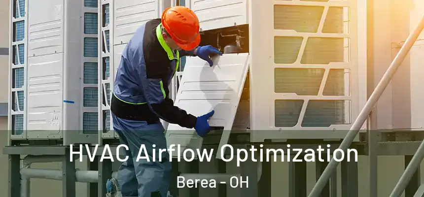  HVAC Airflow Optimization Berea - OH