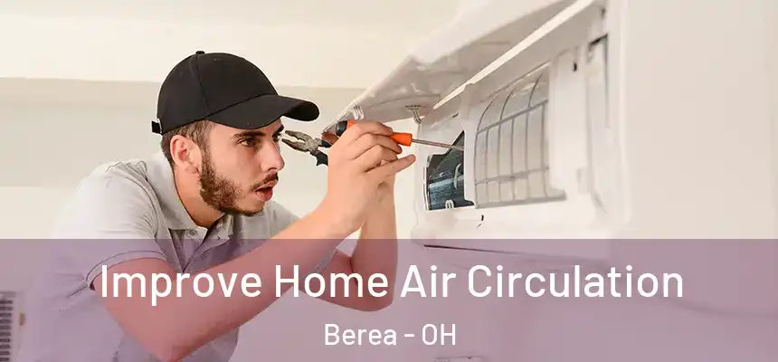  Improve Home Air Circulation Berea - OH