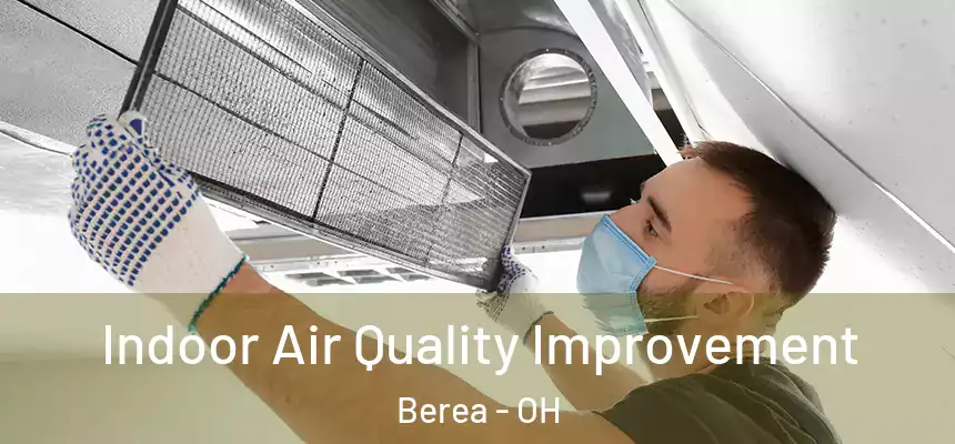  Indoor Air Quality Improvement Berea - OH