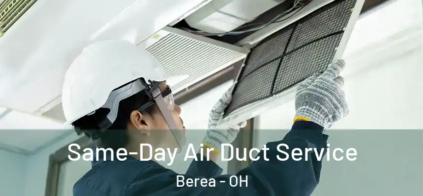  Same-Day Air Duct Service Berea - OH